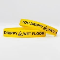 Too Drippy Wet Floor Motivational Wristband
